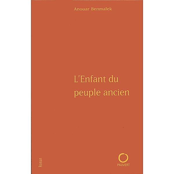 L'Enfant du peuple ancien / Littérature française, Anouar Benmalek