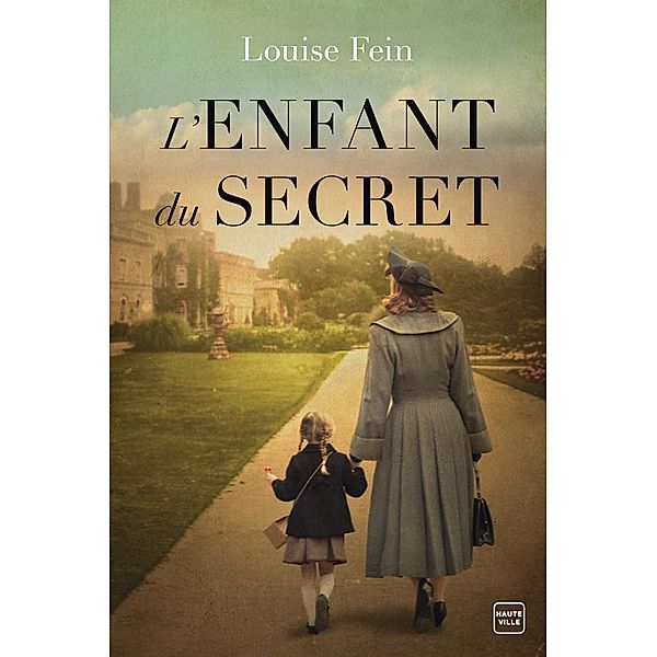 L'Enfant du secret / Hauteville Historique, Louise Fein