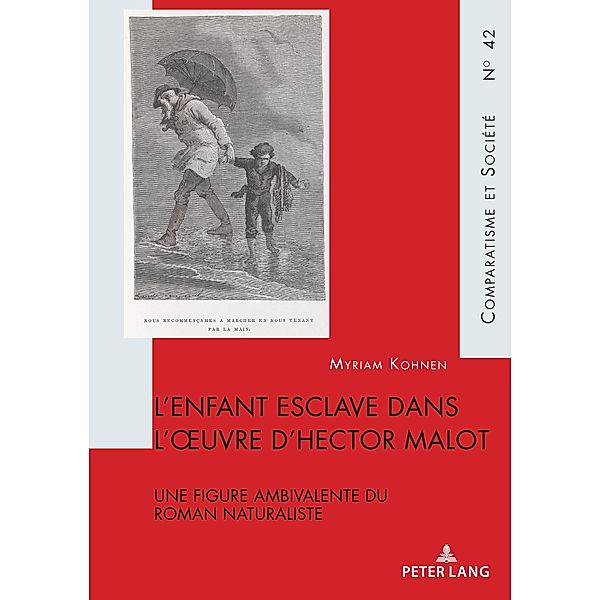 L'enfant esclave dans l'oeuvre d'Hector Malot / Comparatisme et Société / Comparatism and Society Bd.42, Myriam Kohnen