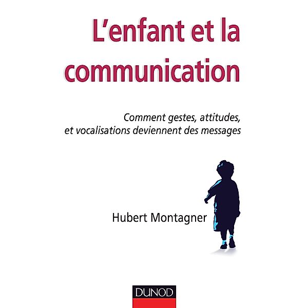 L'enfant et la communication / Enfances, Hubert Montagner