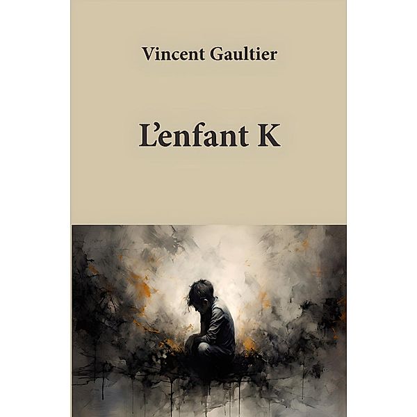 L'enfant K, Vincent Gaultier