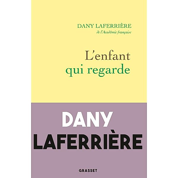 L'enfant qui regarde / Littérature Française, Dany Laferrière
