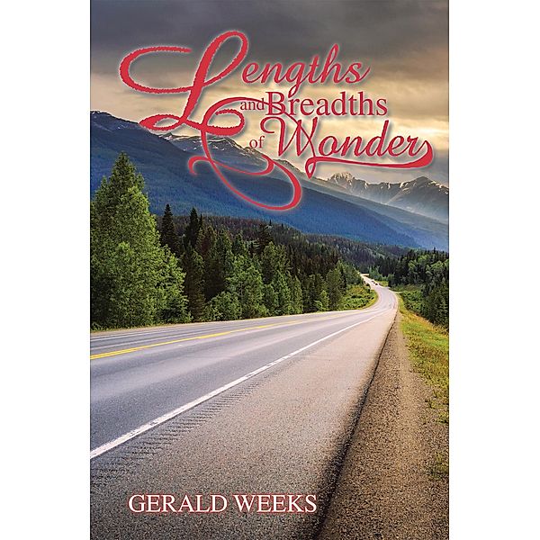 Lengths and Breadths of Wonder, Gerald Weeks