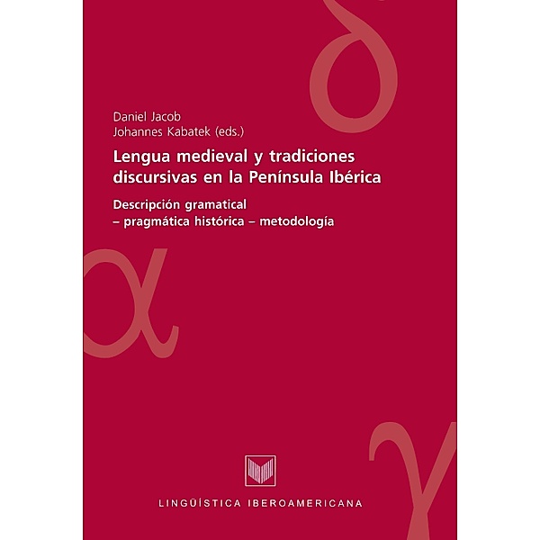 Lengua medieval y tradiciones discursivas en la Península Ibérica / Lingüística Iberoamericana Bd.12