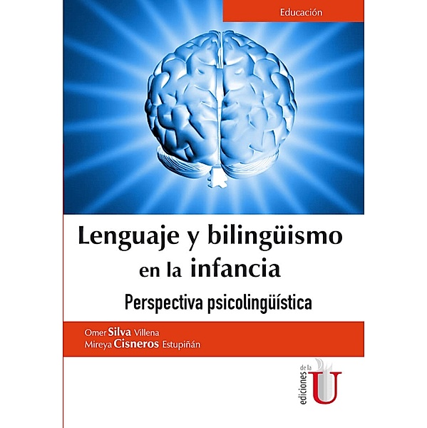 Lenguaje y bilingüismo en la infancia, Mireya Cisneros Estupiñán, Omer Silva Villena