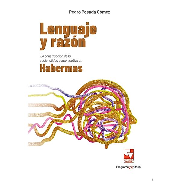 Lenguaje y razón, Pedro Posada Gómez