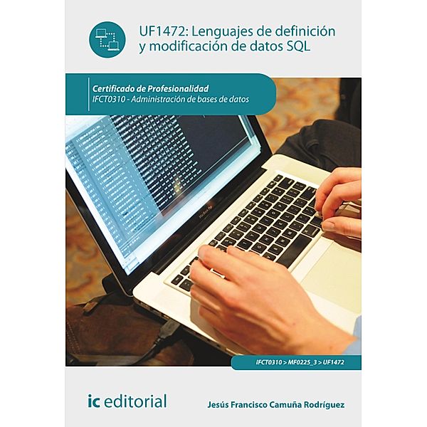 Lenguajes de definición y modificación de datos sql. IFCT0310, Jesús Francisco Camuña Rodríguez