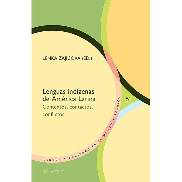 Lenguas indígenas de América Latina / Lengua y Sociedad en el Mundo Hispánico Bd.51