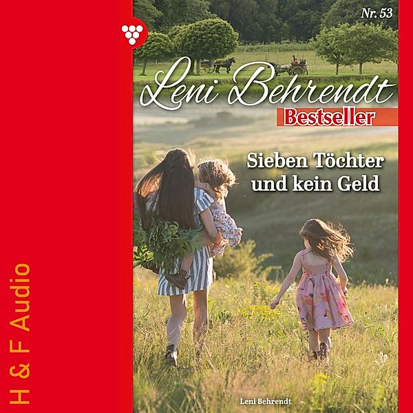 Leni Behrendt Bestseller - 53 - Sieben Töchter und kein Geld, Leni Behrendt