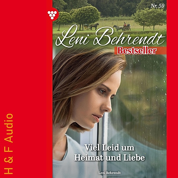 Leni Behrendt Bestseller - 59 - Viel Leid um Heimat und Liebe, Leni Behrendt