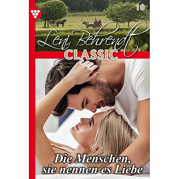 Leni Behrendt Classic 10 - Liebesroman / Leni Behrendt Classic Bd.10, Leni Behrendt