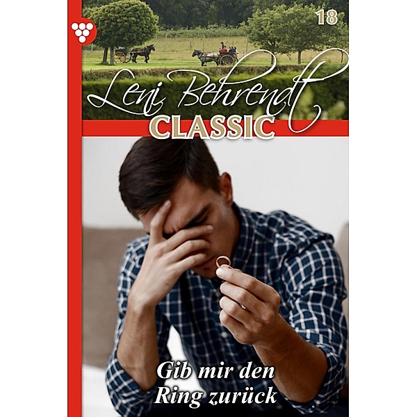Leni Behrendt Classic 18 - Liebesroman / Leni Behrendt Classic Bd.18, Leni Behrendt