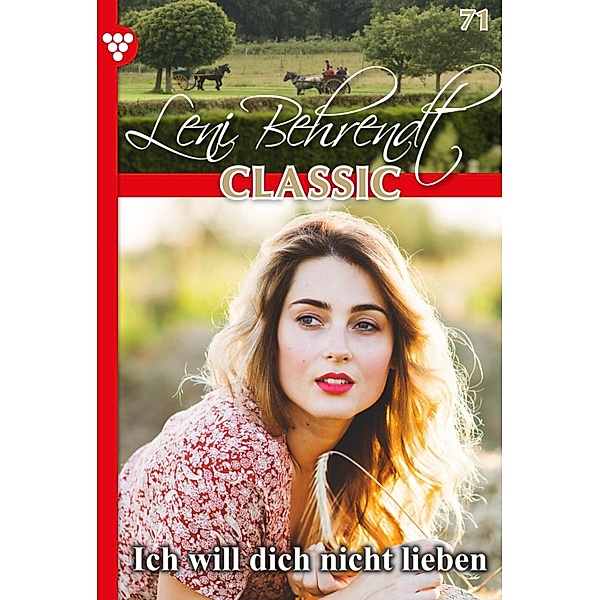 Leni Behrendt Classic 71 - Liebesroman / Leni Behrendt Classic Bd.71, Leni Behrendt
