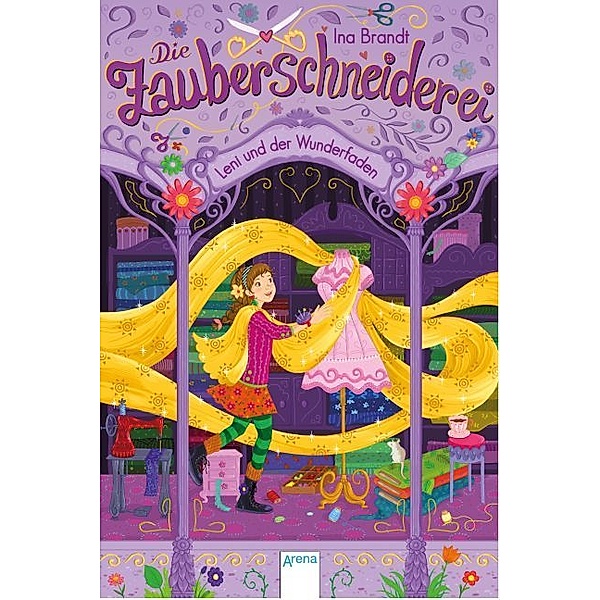 Leni und der Wunderfaden / Die Zauberschneiderei Bd.1, Ina Brandt