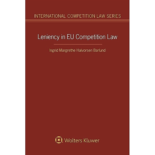 Leniency in EU Competition Law, Ingrid Margrethe Halvorsen Barlund