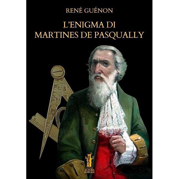 L'enigma di Martines de Pasqually, René Guénon