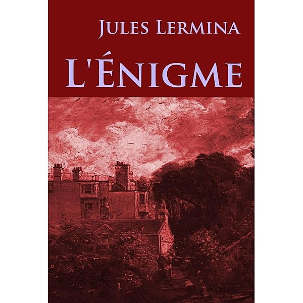 L'Énigme, Jules Lermina