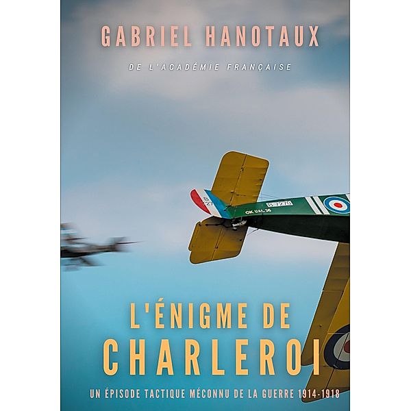 L'Énigme de Charleroi, Gabriel Hanotaux