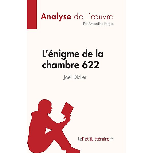 L'énigme de la chambre 622 de Joël Dicker (Analyse de l'oeuvre), Amandine Farges