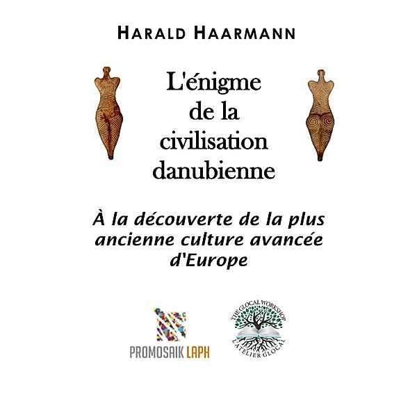 L'énigme de la civilisation danubienne, Harald Haarmann