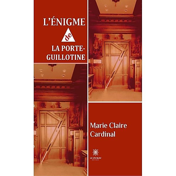 L'énigme de la porte-guillotine, Marie Claire Cardinal