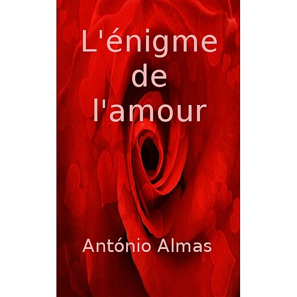 L'enigme de l'amour, Antonio Almas