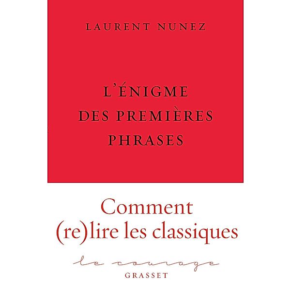 L'énigme des premières phrases / Le Courage, Laurent Nunez