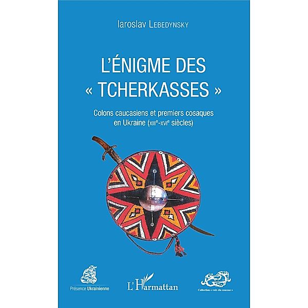 L'énigme des Tcherkasses, Lebedynsky Iaroslav Lebedynsky