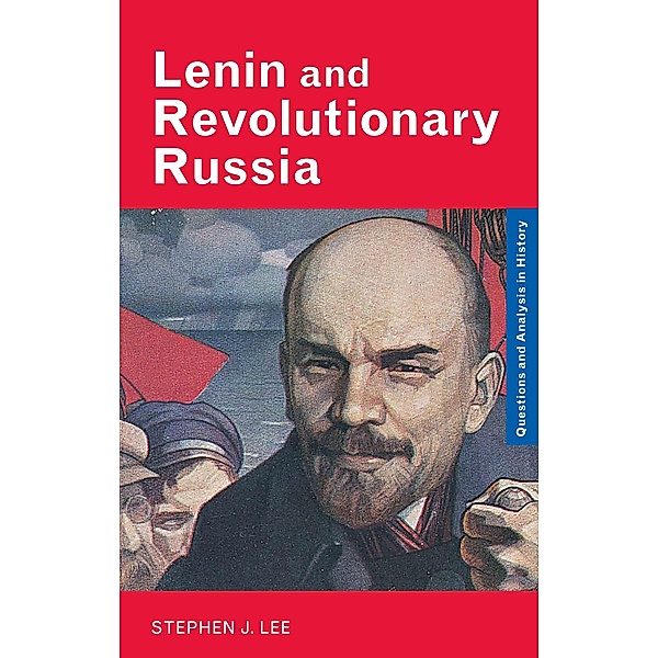 Lenin and Revolutionary Russia, Stephen J. Lee