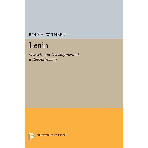 Lenin / Princeton Legacy Library Bd.94, Rolf H. W. Theen