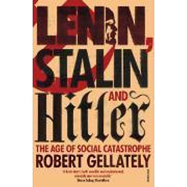 Lenin, Stalin and Hitler, Robert Gellately