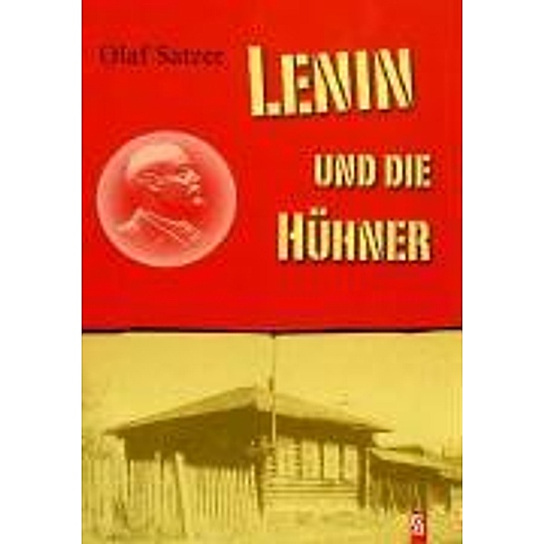 Lenin und die Hühner, Olaf Satzer
