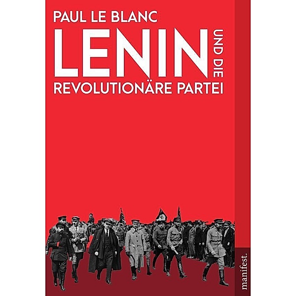 Lenin und die Revolutionäre Partei, Paul Le Blanc