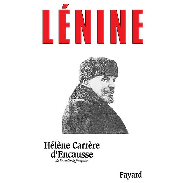 Lénine / Biographies Historiques, Hélène Carrère d'Encausse