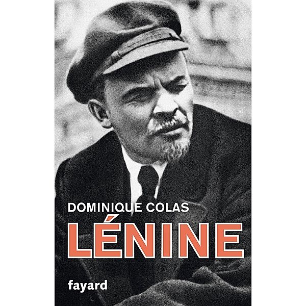 Lénine politique / Biographies Historiques, Dominique Colas