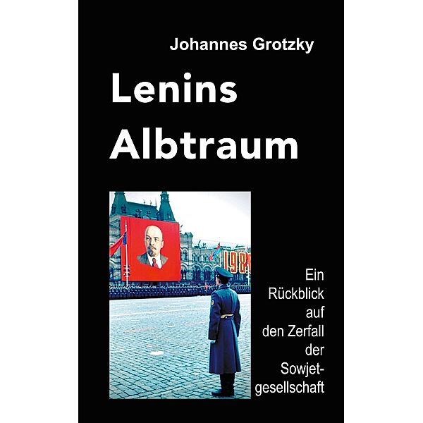 Lenins Albtraum, Johannes Grotzky