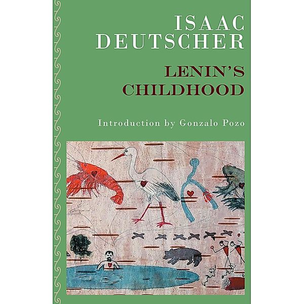 Lenin's Childhood / The Lenin Quintet, 1924-2024, Isaac Deutscher