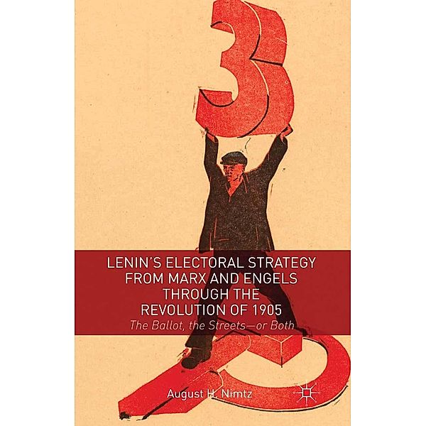 Lenin's Electoral Strategy from Marx and Engels through the Revolution of 1905, August H. Nimtz
