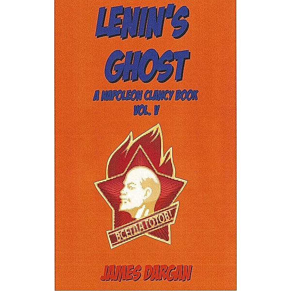 Lenin's Ghost (A Napoleon Clancy Book, #5), James Dargan