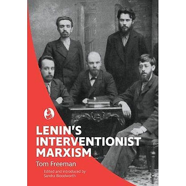 Lenin's Interventionist Marxism, Tom Freeman