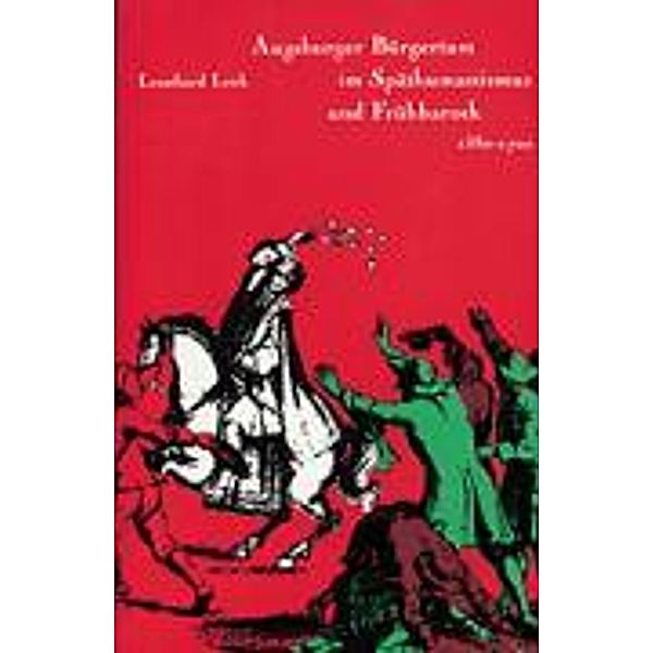 Lenk, L: Augsburger Bürgertum im Späthumanismus und Frühbaro, Leonhard Lenk