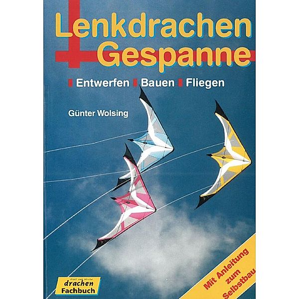 Lenkdrachen und Gespanne, Günter Wolsing