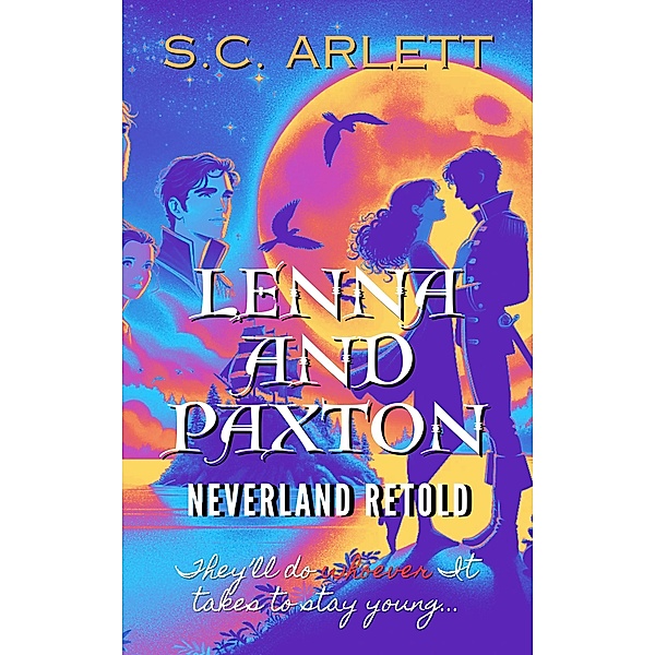 Lenna and Paxton: Neverland Retold, S. C. Arlett