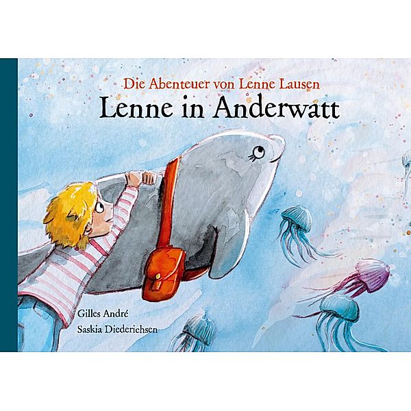 Lenne in Anderwatt / Die Abenteuer von Lenne Lausen Bd.1, Gilles André