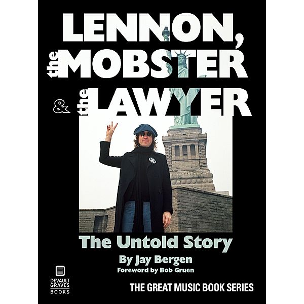 Lennon, the Mobster & the Lawyer, Jay Bergen
