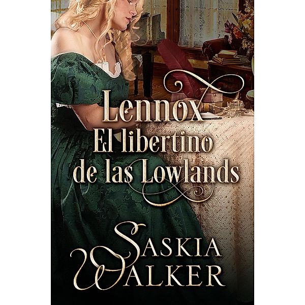 Lennox. El libertino de las Lowlands (Los hermanos Taskill, #2) / Los hermanos Taskill, Saskia Walker