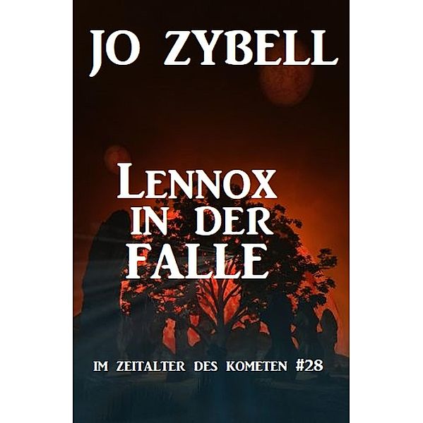 Lennox in der Falle: Das Zeitalter des Kometen #28, Jo Zybell