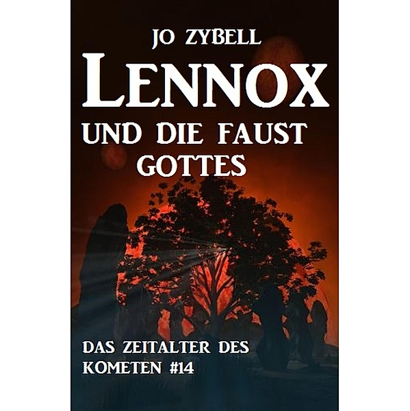Lennox und die Faust Gottes: Das Zeitalter des Kometen #14, Jo Zybell