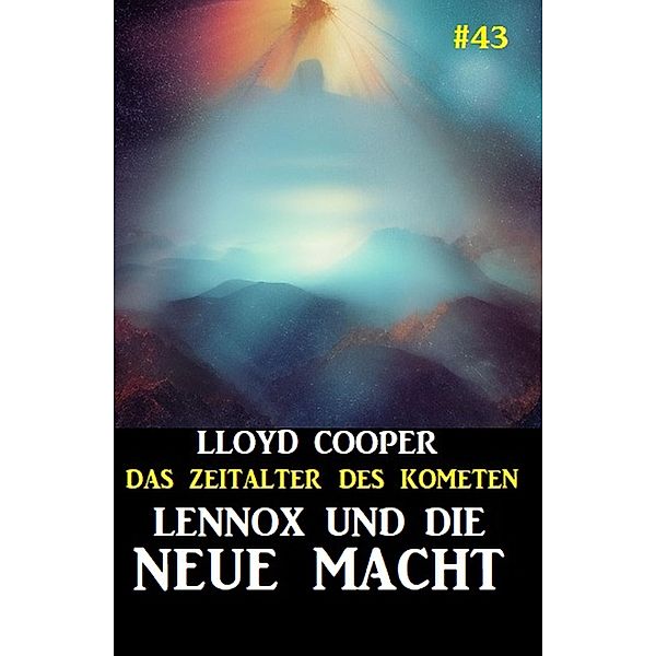 Lennox und die neue Macht: Das Zeitalter des Kometen #43, Lloyd Cooper