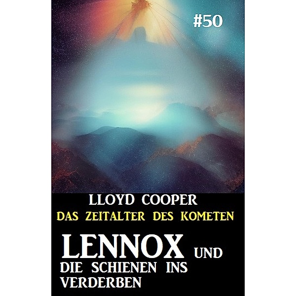 Lennox und die Schienen ins Verderben: Das Zeitalter des Kometen 50, Lloyd Cooper